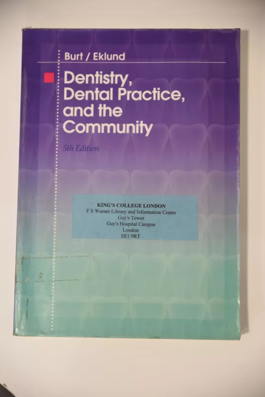 Dentistry, Dental Parctice, and the Community, 5th Edition - Burt Eklund, knyga