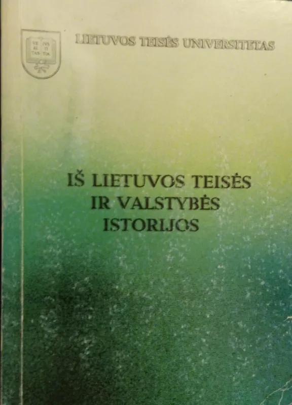 Iš Lietuvos teisės ir valstybės istorijos - Autorių Kolektyvas, knyga