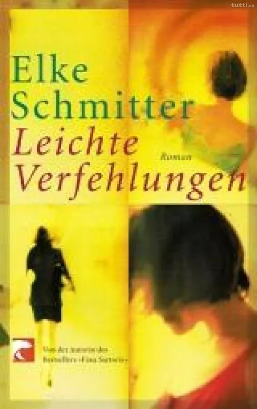 Leichte Verfehlungen - Elke Schmitter, knyga