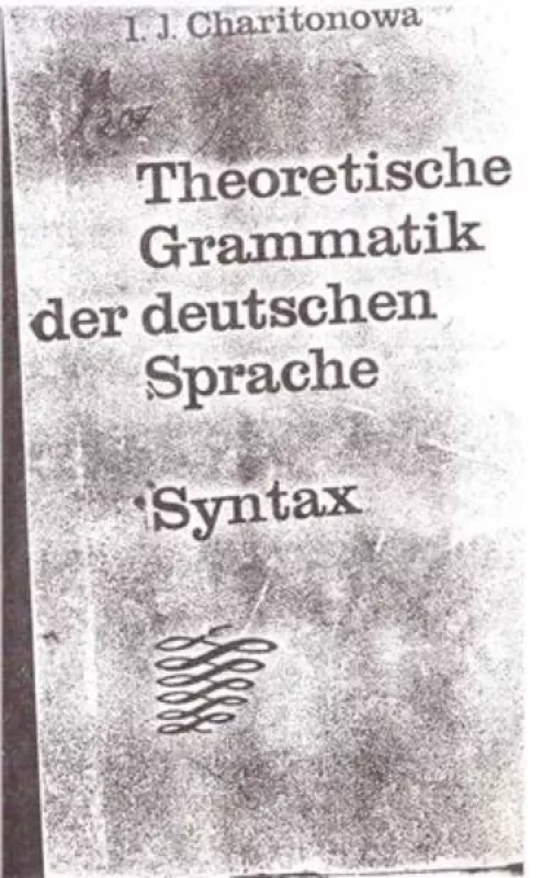 Theoretische Grammatik der deutschen Sprache, Syntax - И.Й Харитонова, knyga