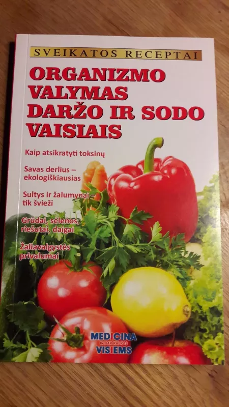 Organizmo valymas daržo ir sodo vaisiais - visiems Medicina, knyga