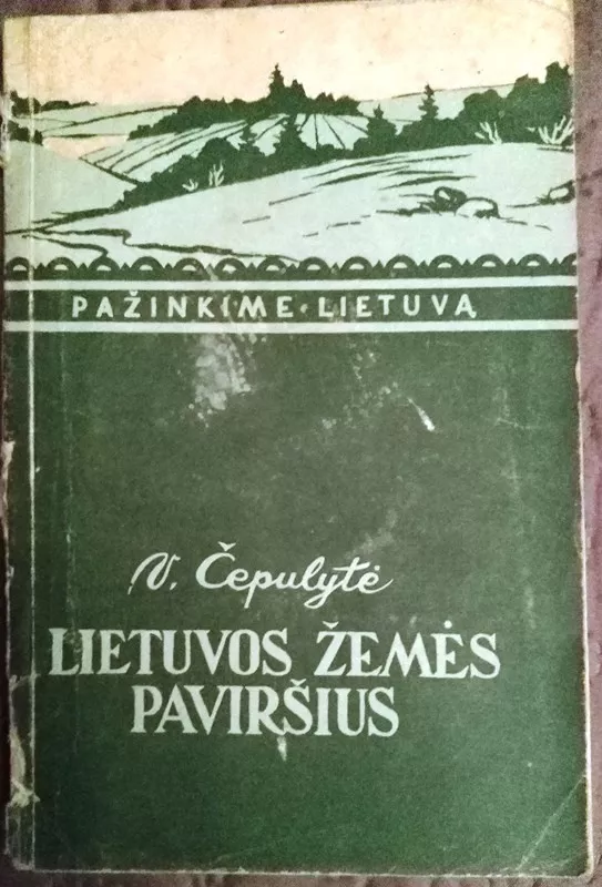 Lietuvos žemės paviršius - V. Čepulytė, knyga