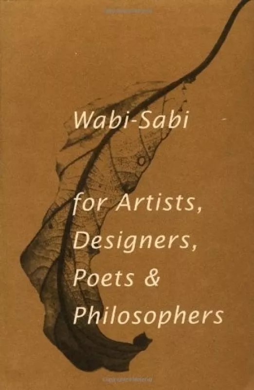 Wabi-Sabi for Artists, Designers, Poets & Philosophers - Leonard Koren, knyga