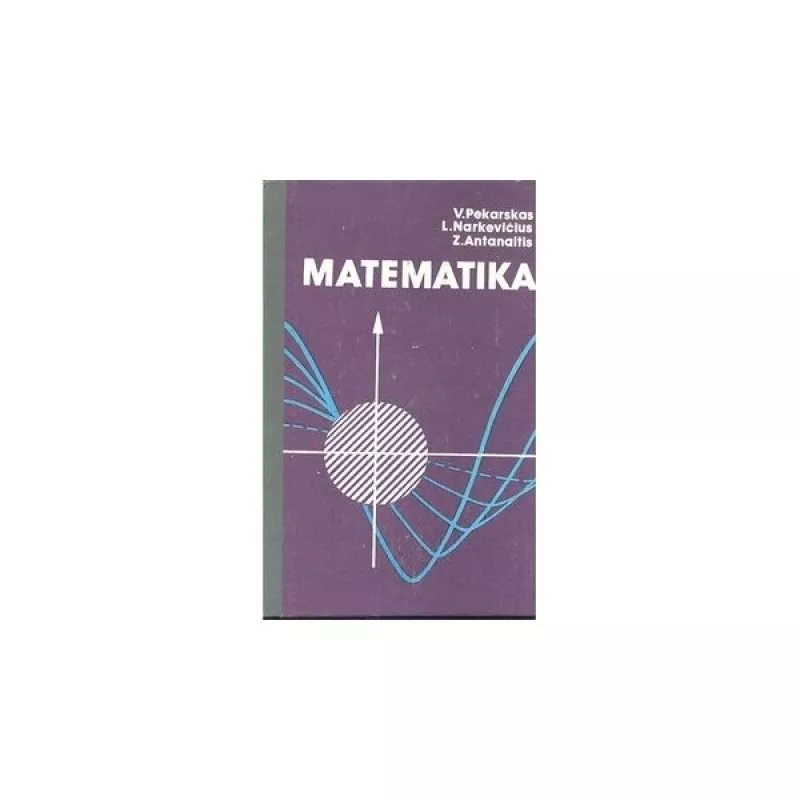 Matematika. Mokymo priemonė stojantiems į aukštąsias mokyklas - Vidmantas Pekarskas, knyga