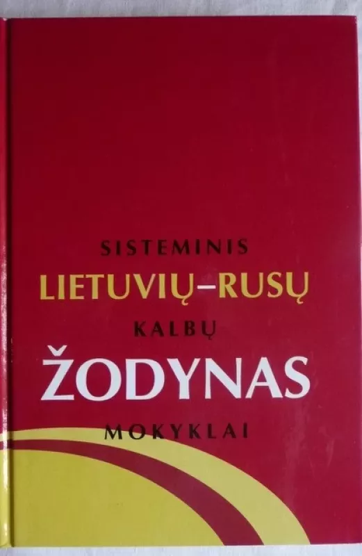 Sisteminis lietuvių-rusų kalbų žodynas mokyklai - Autorių Kolektyvas, knyga