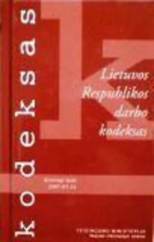 Lietuvos respublikos darbo kodeksas - Autorių Kolektyvas, knyga