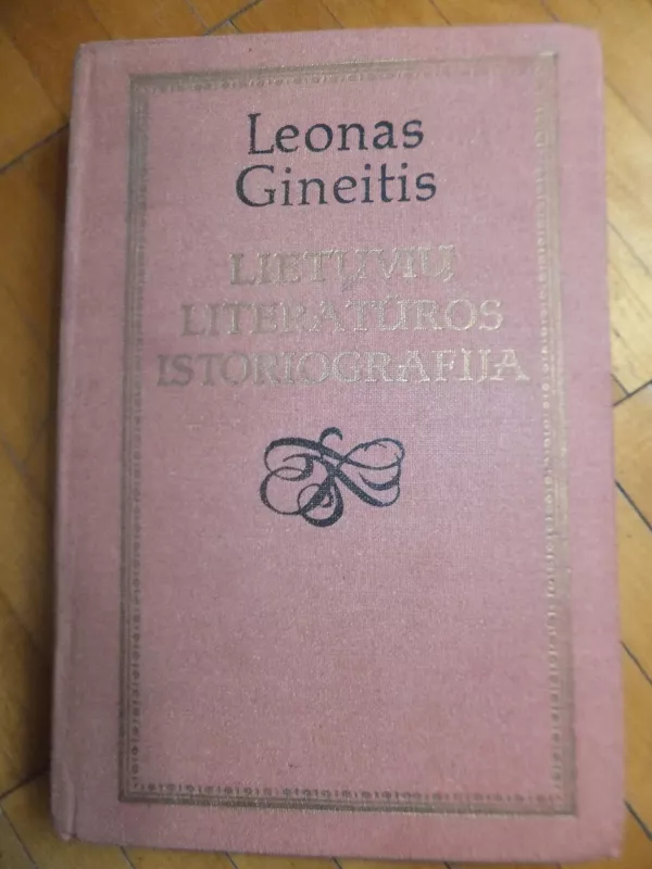Lietuvių literatūros istoriografija (ligi 1940 m.) - Leonas Gineitis, knyga