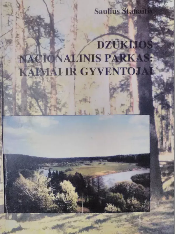 Dzūkijos nacionalinis parkas: kaimai ir gyventojai - Saulius Stanaitis, knyga