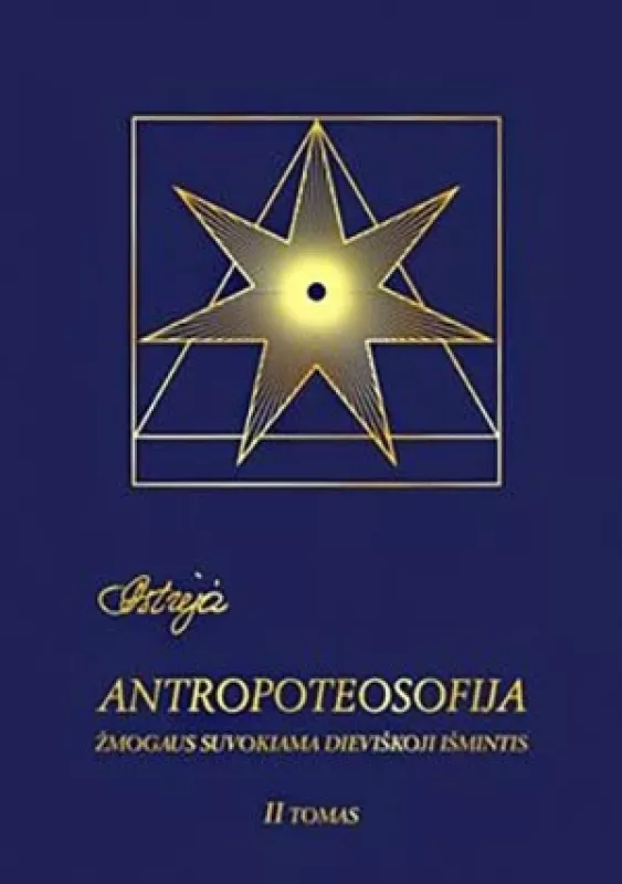 Astrėja. Antropoteosofija, II tomas - Audronė Ilgevičienė, knyga