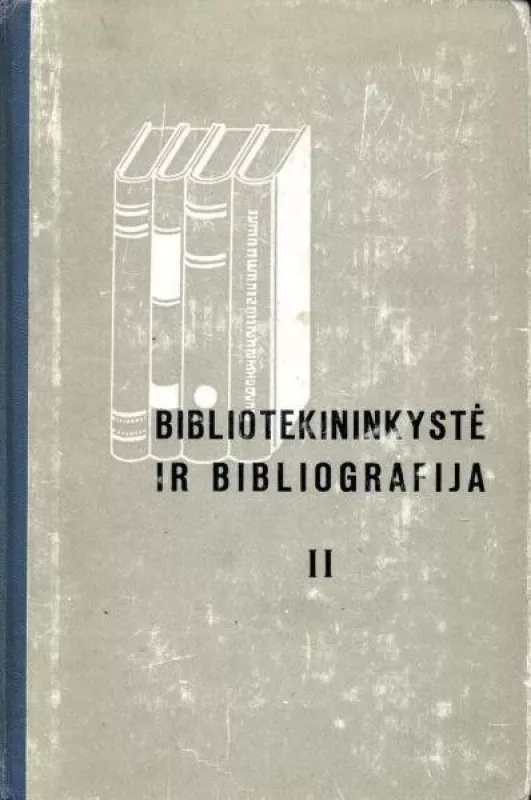 Bibliotekininkystė ir bibliografija 2 - Autorių Kolektyvas, knyga