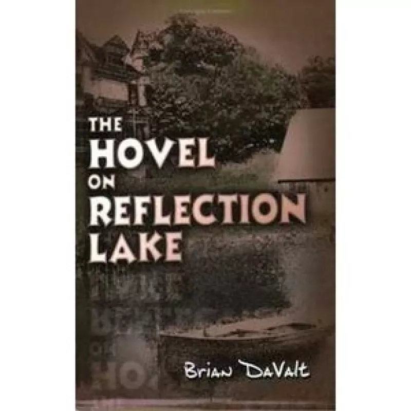The Hovel on Reflection Lake - BRIAN DAVALT, knyga