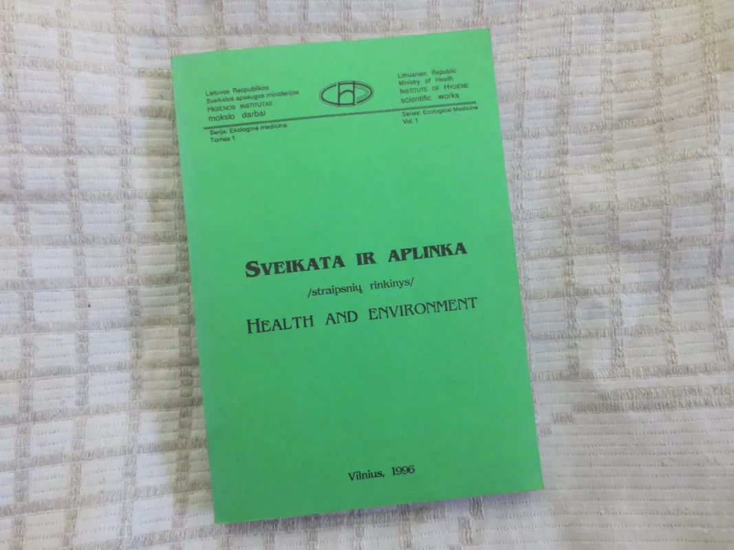 Sveikata ir aplinka. Straipsnių rinkinys. - Autorių Kolektyvas, knyga