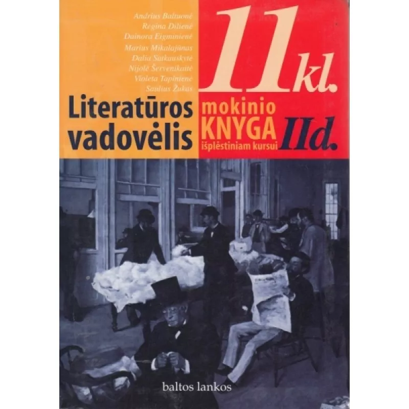 Literatūros vadovėlis 11 klasei. Mokinio knyga išplėstiniam kursui II dalis - Autorių Kolektyvas, knyga