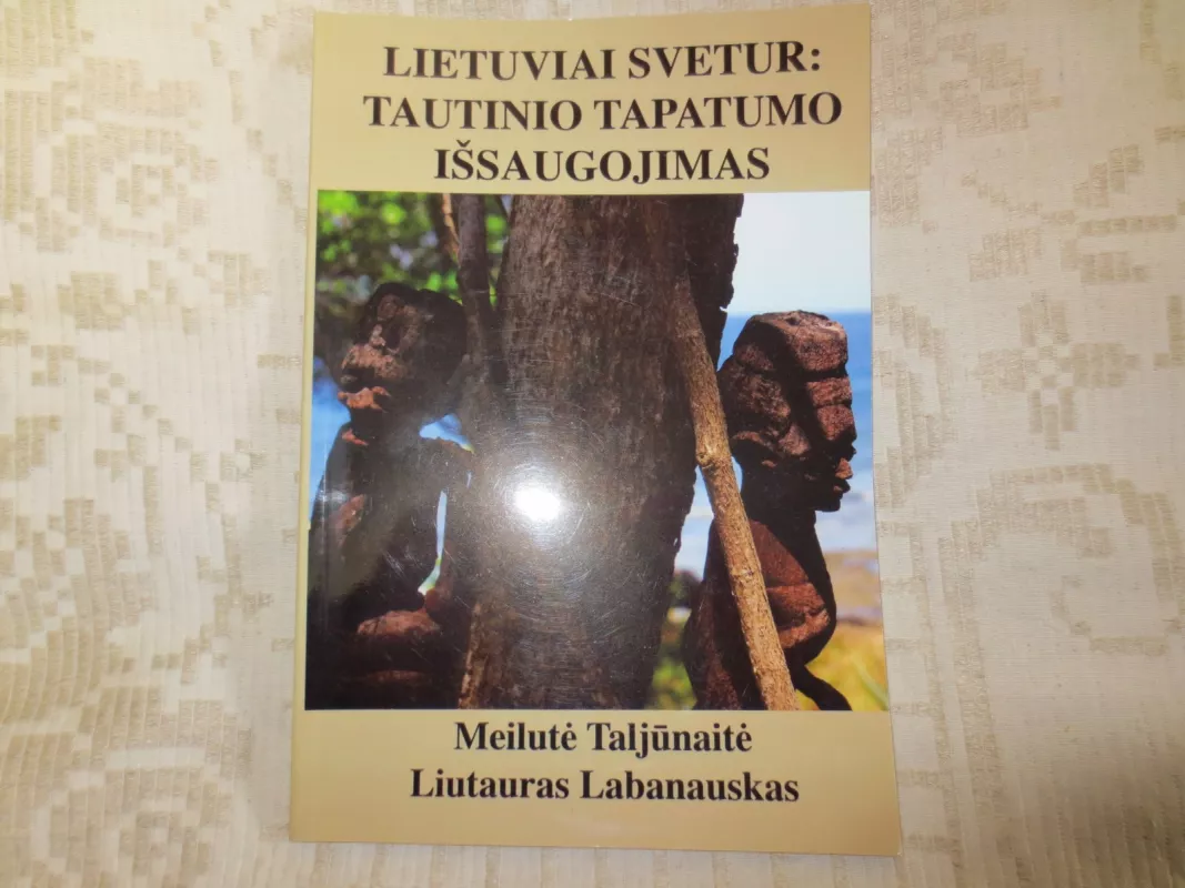 Lietuviai svetur: tautinio tapatumo išsaugojimas - Autorių Kolektyvas, knyga