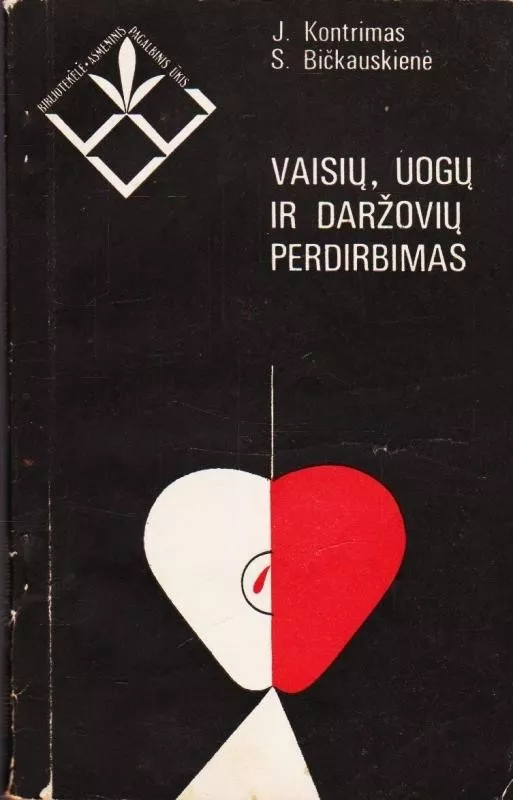 Vaisių, uogų ir daržovių perdirbimas - J. Kontrimas, knyga