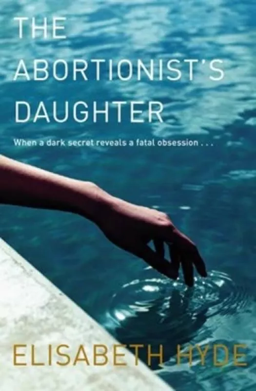 The Abortionist's Daughter - Elisabeth Hyde, knyga