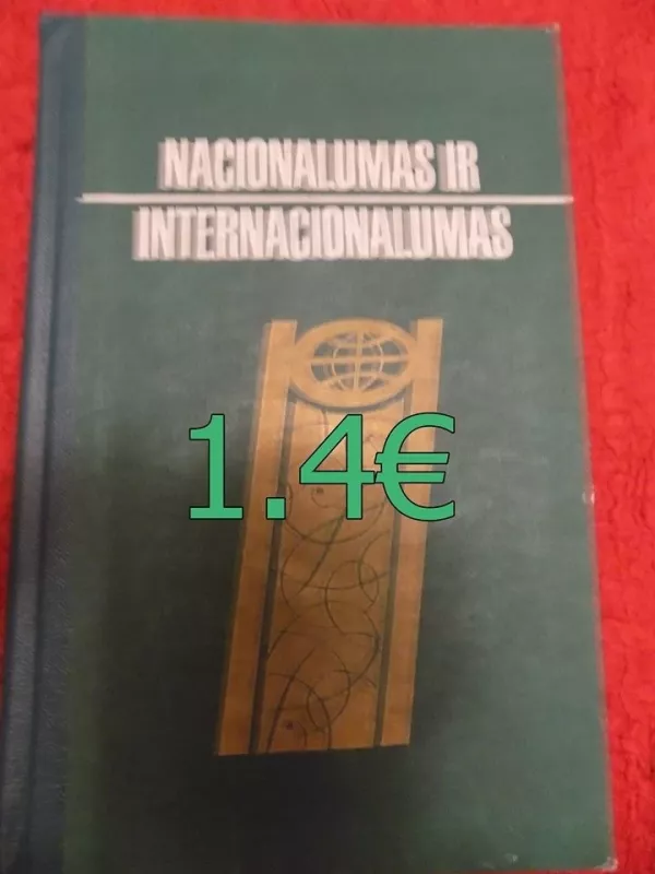 Nacionalumas ir internacionalumas - Autorių Kolektyvas, knyga
