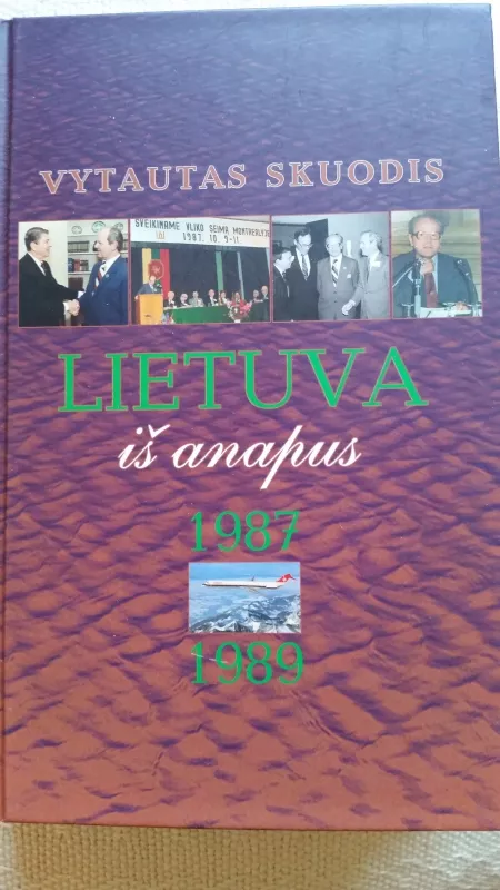 Lietuva iš anapus 1987 - 1989 - Vytautas Skuodis, knyga