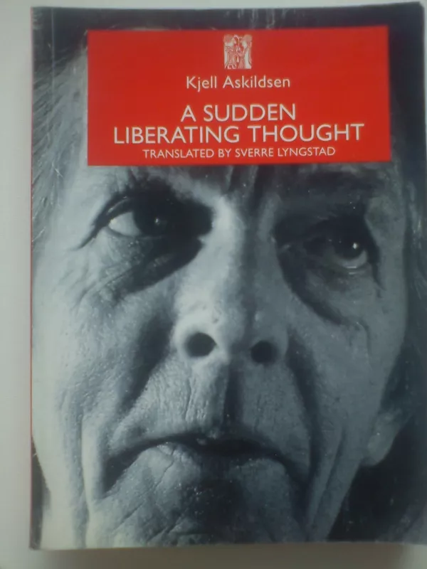 A Sudden Liberating Thought - Kjell Askildsen, knyga