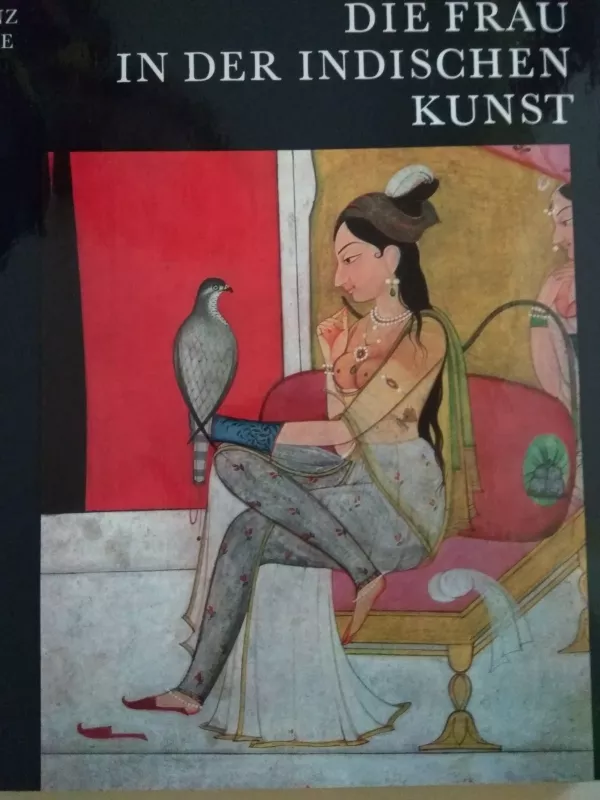Die frau in der indischen kunst - Autorių Kolektyvas, knyga