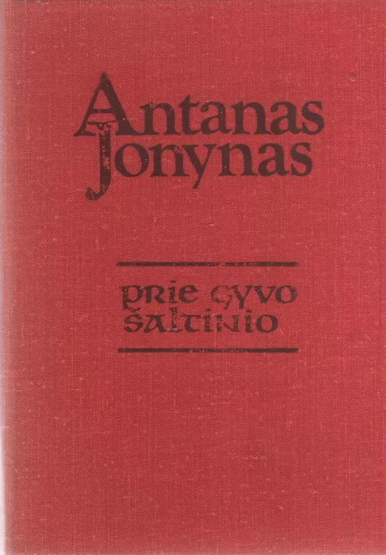 Prie gyvenimo šaltinio - Antanas A. Jonynas, knyga
