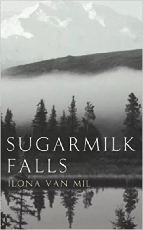 Sugarmilk falls - Ilona Van Mil, knyga