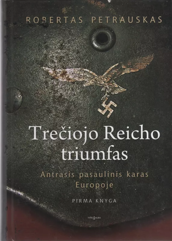 Trečiojo Reicho triumfas - Robertas Petrauskas, knyga