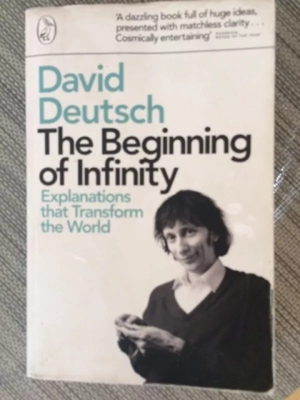 The Beginning of Infinity: Explanations that Transform The World - David Deutsch, knyga