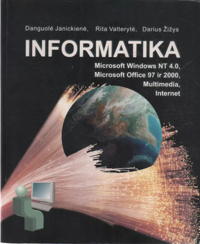 Informatika. Microsoft Windows NT 4.0, Microsoft Office 97 ir 2000, Multimedia, Internet - Danguolė Janickienė, knyga