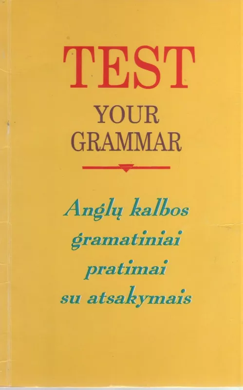TEST YOUR GRAMMAR - Autorių Kolektyvas, knyga