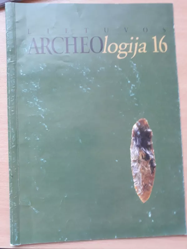 Lietuvos archeologija (16 tomas), p. 67-78 - Autorių Kolektyvas, knyga