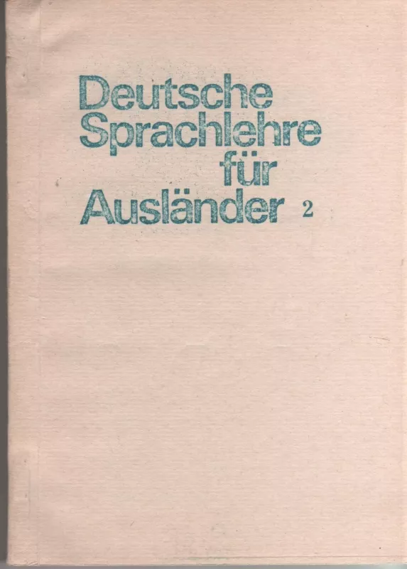 Deutsche Sprachlehre für Ausländer 2 - Heinz Griesbach, Dora  Schulz, knyga