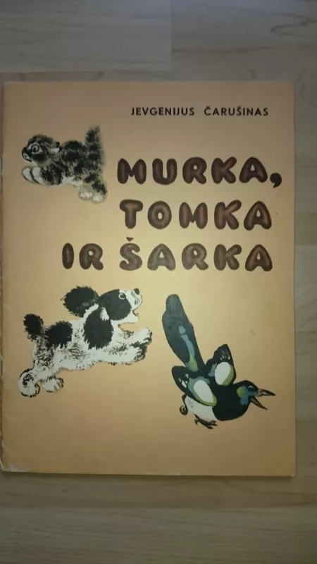 Murka, Tomka ir šarka - Eugenijus Čarušinas, knyga