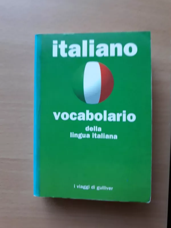 Italiano. Vocabulario della lingua italiana - Autorių Kolektyvas, knyga