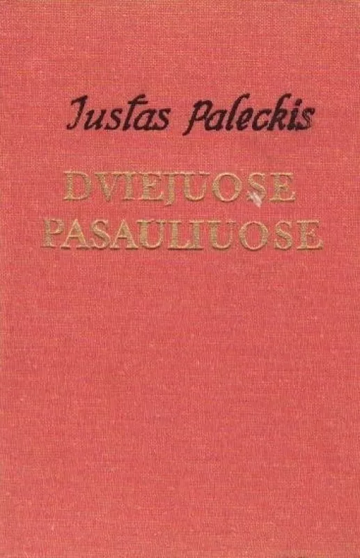 Dviejuose pasauliuose - Justas Paleckis, knyga