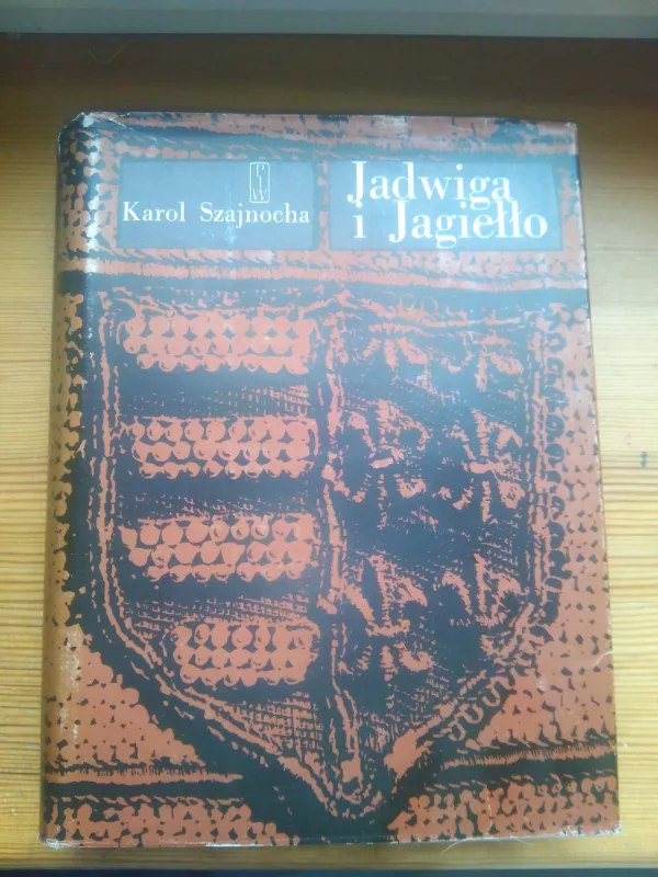 Jadwiga i Jagiello (3-4 tomy) - Karol Szajnocha, knyga