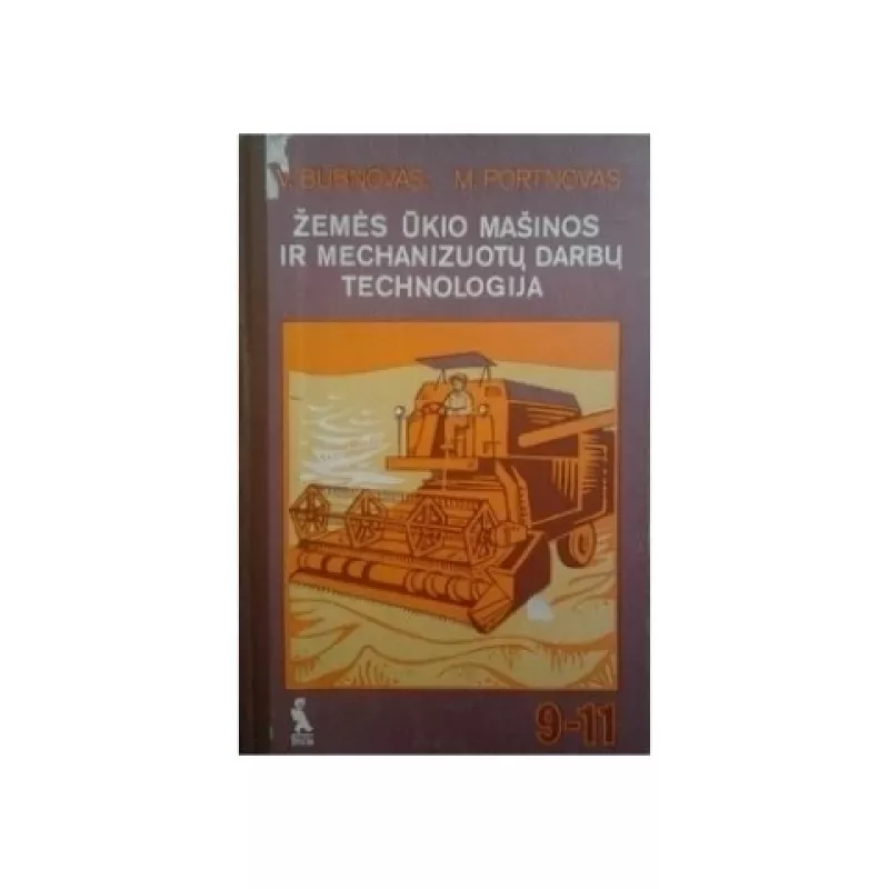 Žemės ūkio mašinos ir mechanizuotų darbų technologija - V. Bubnovas, ir kiti , knyga