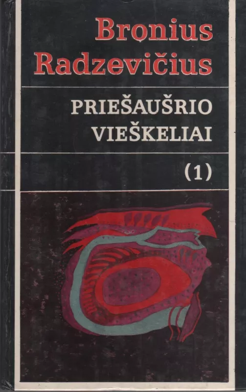 Priešaušrio vieškeliai - Bronius Radzevičius, knyga