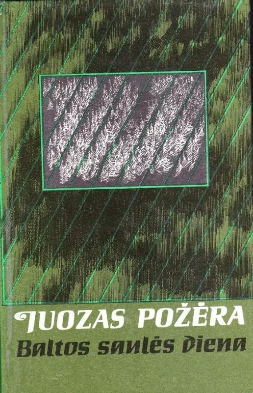 Baltos saulės diena - Juozas Požėra, knyga