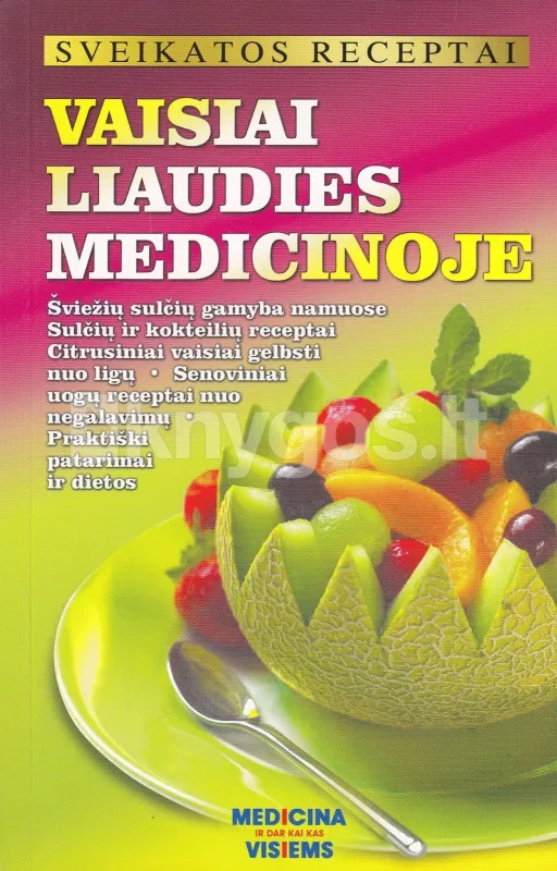 Vaisiai liaudies medicinoje - Sveikatos receptai, knyga