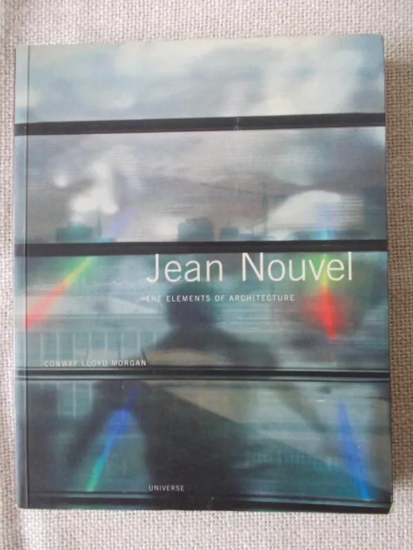 Jean Nouvel the elements of architecture - Autorių Kolektyvas, knyga