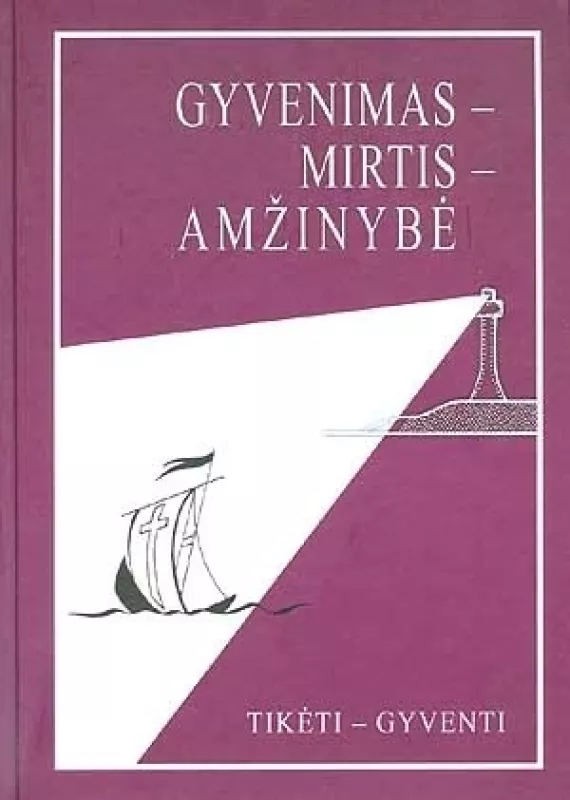 Gyvenimas – Mirtis – Amžinybė - Kazimieras Senkus, knyga