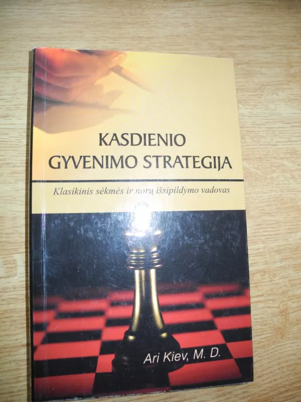 Kasdienio gyvenimo strategija - Ari Kiev, knyga