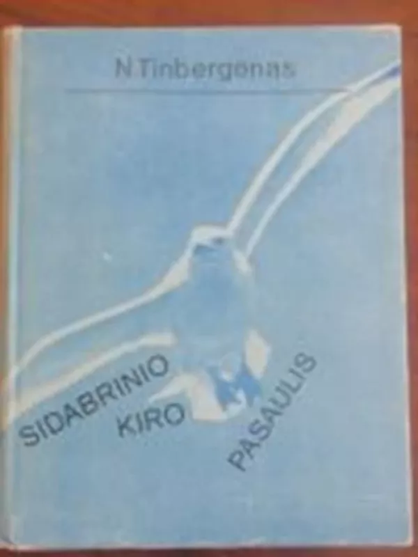 Sidabrinio kiro pasaulis - Niko Tinbergenas, knyga