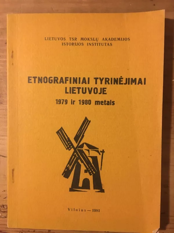 Etnografiniai tyrinėjimai Lietuvoje 1979 ir 1980 metais - Autorių Kolektyvas, knyga