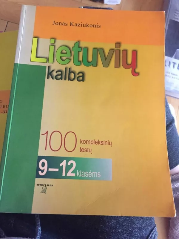 Lietuvių kalba: 100 kompleksinių testų IX-XII kl. - Jonas Kaziukonis, knyga
