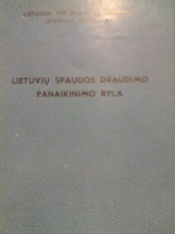 Lietuvių spaudos draudimo panaikinimo byla - Autorių Kolektyvas, knyga