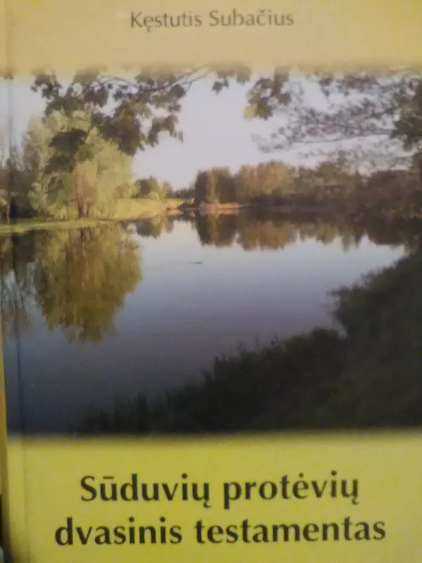 Sūduvių protėvių dvasinis testamentas - Kęstutis Subačius, knyga