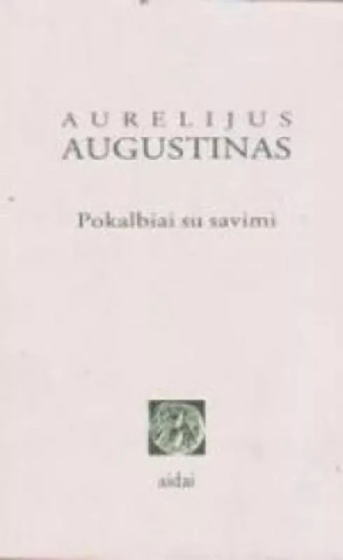 Pokalbiai su savimi - Aurelijus Augustinas, knyga