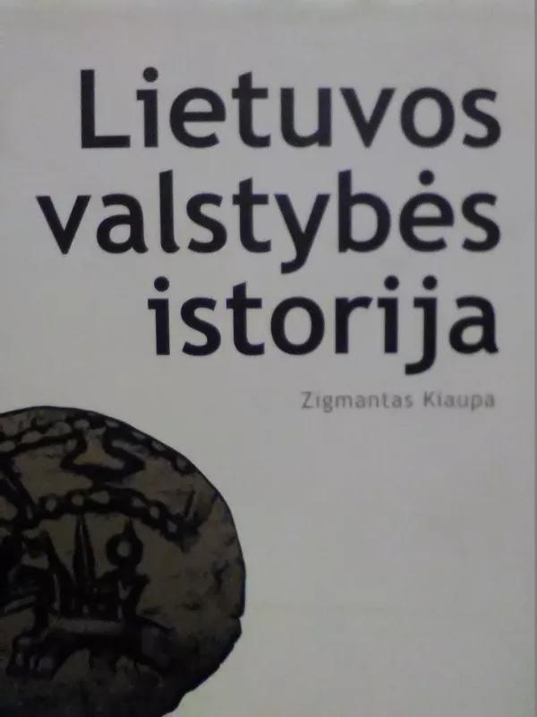 Lietuvos valstybės istorija - Zigmantas Kiaupa, knyga